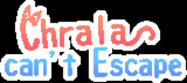 Chrala Can't Escape
