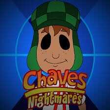 Chaves Nightmares