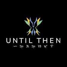 Until Then