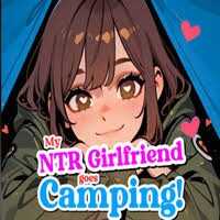 My NTR Girlfriend Goes Camping!