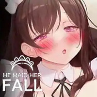 He Maid Her Fall