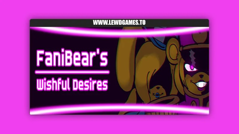 Fanibear's Wishful Desires